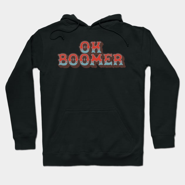 Ok Boomer Retro Vintage Type Design Hoodie by DanielLiamGill